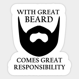 With Great Beard Comes Great Responsibility Sticker